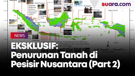 EKSKLUSIF Pakar ITB Ungkap Penurunan Tanah Di Pesisir Nusantara Part