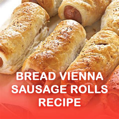 Bread Vienna Sausage Rolls Clever Kidz Academy