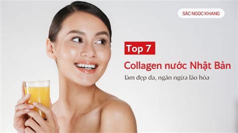 Top 7 loại collagen Nhật Bản dạng nước tốt nhất hiện nay