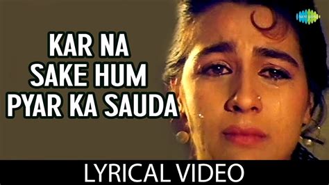 Kar Na Sake Hum Pyar Ka Sauda Lyrics Asha Bhosle Kumar Sanu Old