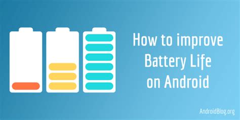 30 Proven Tips To Improve Battery Life On Android Android Blog