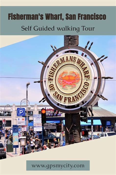 Fishermans Wharf Walking Tour Self Guided San Francisco Walking