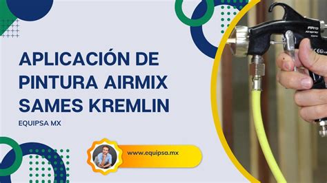 Aplicaci N De Pintura Airmix Sames Kremlin Youtube