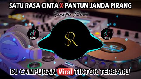 Dj Campuran Tiktok Viral 2023 Satu Rasa Cinta X Pantun Janda Pirang