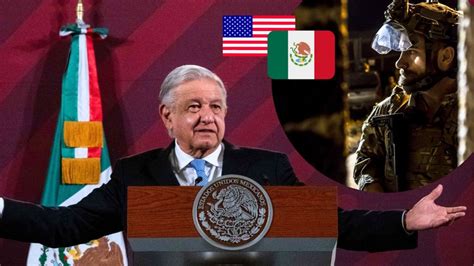 AMLO afirma que ingreso de militares de Estados Unidos a México no