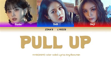 VIVIZ 비비지 PULL UP Color Coded Lyrics Eng Rom Han Zina YouTube