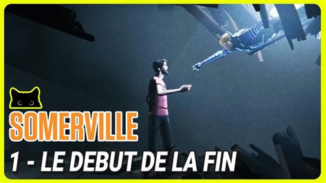 Le Debut De La Fin Somerville Let S Play Fr Youtube