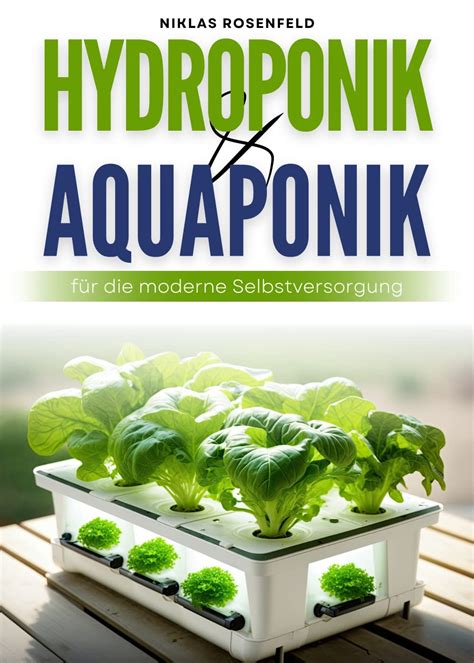 Hydroponik Aquaponik für moderne Selbstversorgung Ernte ohne