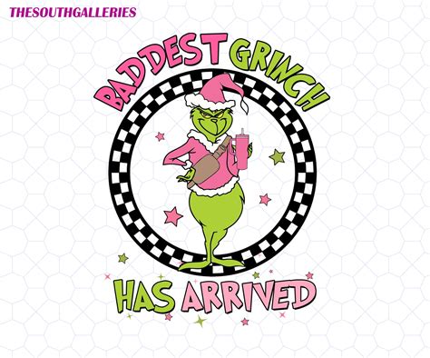 Grinch Lovers Christmas Png Baddest Grinch Has Arrived Png Etsy