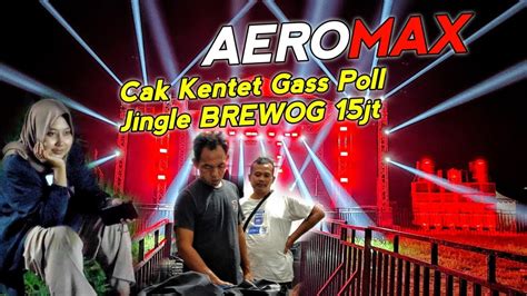 Ngeri Cak Kentet Aeromax Gass Poll Jingle Brewog Jt Di Arena Pacuan