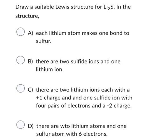 Solved Draw a suitable Lewis structure for Li2 S. In the | Chegg.com