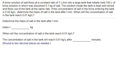 Solved A Brine Solution Of Salt Flows At A Constant Rate Of Chegg