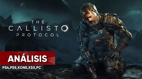 Análisis The Callisto Protocol Un nostálgico reencuentro con el