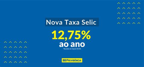 Copom Eleva Taxa Selic Pela D Cima Vez Consecutiva Blog Bb Previd Ncia