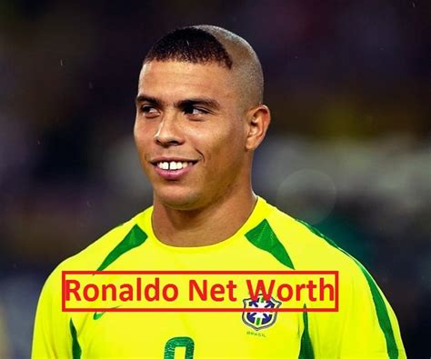 Ronaldo Brazil Net Worth 2024 - Ali Pearle