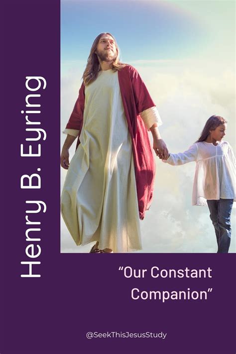 Our Constant Companion By Henry B Eyring Seek This Jesus Study