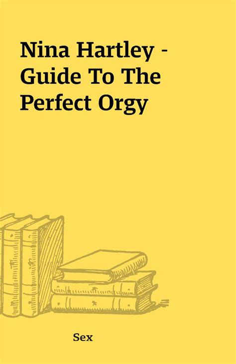 Nina Hartley Guide To The Perfect Orgy Shareknowledge Central