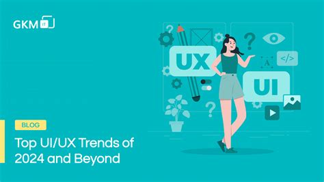 Top Ui Ux Trends Of And Beyond