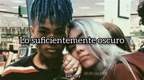 Billie Eilish Ft Xxxtentacion Bittersweet Sub Español Youtube