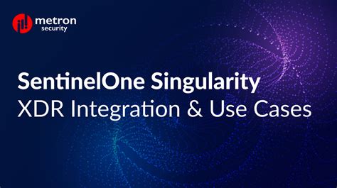 6 Essential Uses Cases Sentinelone Singularity Xdr Integrations