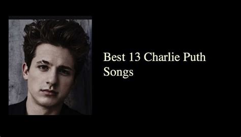 Best 13 Charlie Puth Songs - NSF News and Magazine