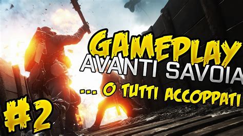 Battlefield 1 Gameplay Avanti Savoia 2 O Tutti Accoppati YouTube