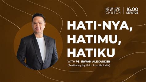 Hati Nya Hatimu Hatiku 4pm March 12th 2023 With Ps Irwan