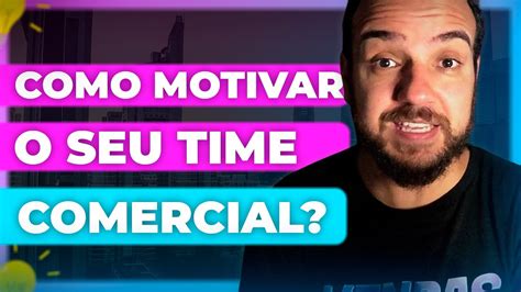 O Que Fazer Para Motivar E Treinar Seu Time De Vendas YouTube