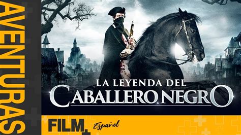 La Leyenda del Caballero Negro Película Completa Doblada Aventura