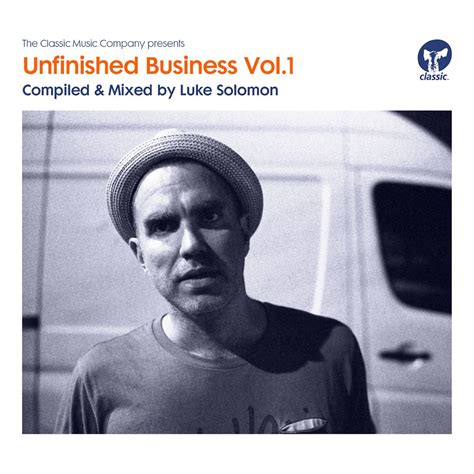 ‎unfinished Business Vol 1 Compiled And Mixed By Luke Solomon Album