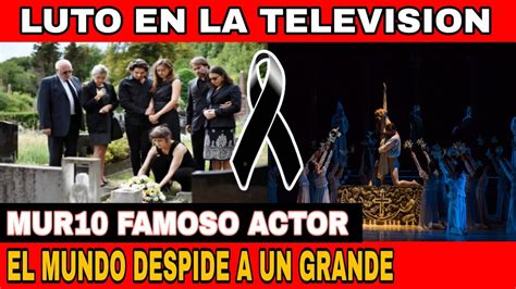 LUTO EN EL ESPECTÁCULO ACABA DE FALLECER EL QUERIDO Y RECONOCIDO ACTOR