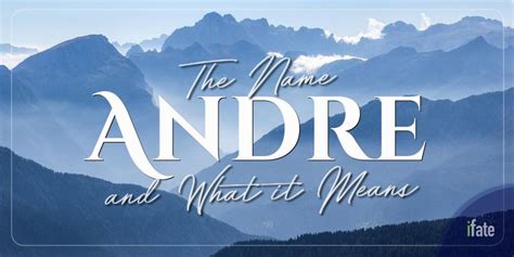 What the Name "Andre" Means, and What Numerologists Say About It