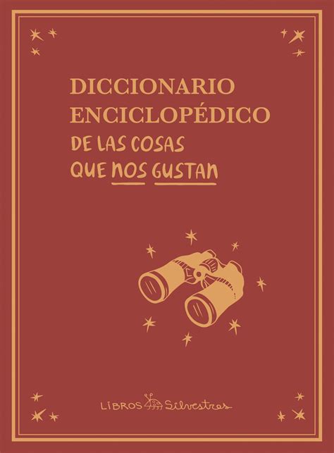 Diccionario enciclopédico de las cosas que nos gustan