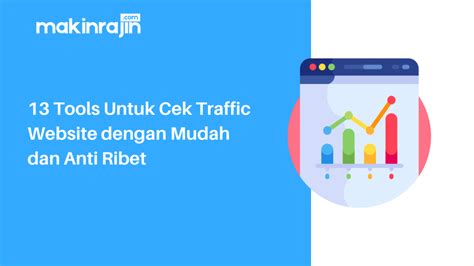 Tools Untuk Cek Traffic Website Dengan Mudah Dan Anti Ribet