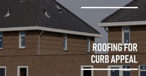 Enhancing Curb Appeal How Your Roof Can Make A Difference