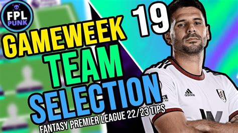 Fpl Gameweek 19 Team Selection Double Gameweek Time Fantasy