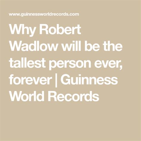 Why Robert Wadlow Will Be The Tallest Person Ever Forever Guinness