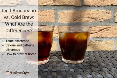 Iced Americano Vs Cold Brew What Are The Differences