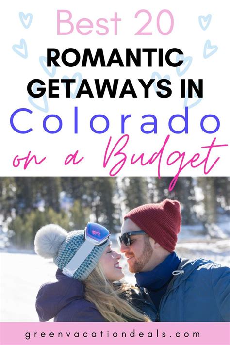 Best Romantic Getaways In Colorado On A Budget Romantic Getaways