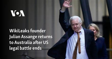 Wikileaks Founder Julian Assange Returns To Australia After Us Legal