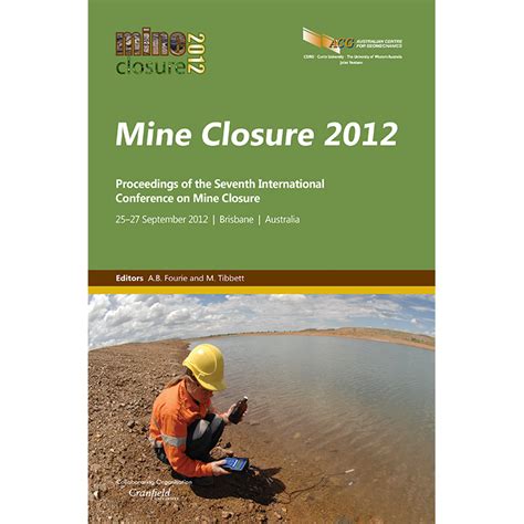 Mine Closure 2012 Proceedings - Australian Centre for Geomechanics