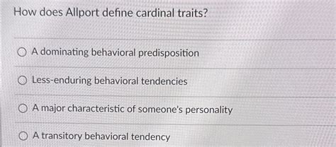 Solved How does Allport define cardinal traits?A dominating | Chegg.com