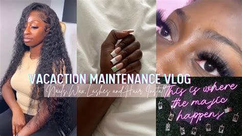 Vacation Maintenance Vlog Prep With Me Hair Nails Lashes And Wax