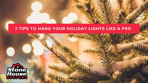 7 Tips To Hang Your Holiday Lights Like A Pro StoneHouse Roofers