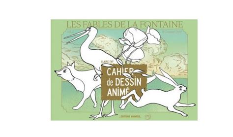 Un Nouveau Cahier De Dessin Anim Interactif D Di Aux Fables De La