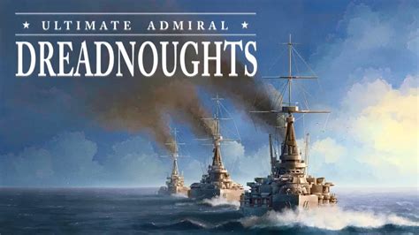 Ultimate Admiral Dreadnoughts Beginner S Guide And Tips