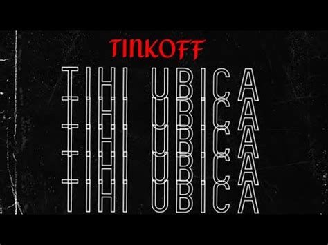 TINKOFF TIHI UBICA OFFICIAL VISUAL YouTube