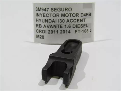 Seguro Inyector Motor D Fb Hyundai I Accent Rb Avante Cuotas Sin