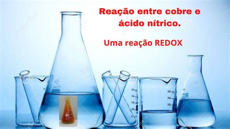 Uma Reação Redox Cobre E ácido Nítrico Youtube