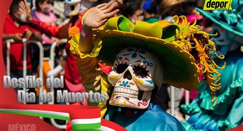 Ruta Desfile De Muertos En Cdmx Todos Los Detalles Sobre El